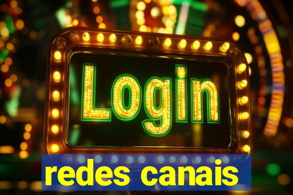 redes canais